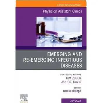 Cizojazyčná kniha Emerging and Re-Emerging Infectious Diseases, An Issue of Physician Assistant Clinics