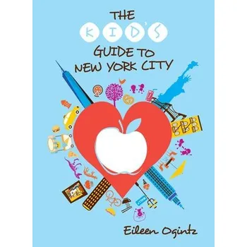 Cestování Kid's Guide to New York City - Ogintz, Eileen
