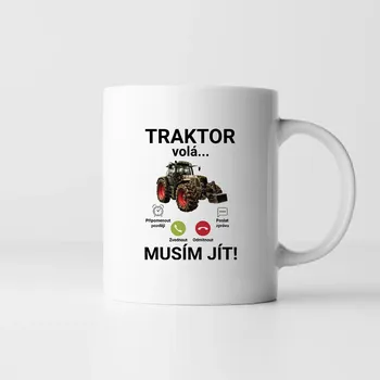 Žertovný předmět Traktor volá - musím jít - hrnek s potiskem