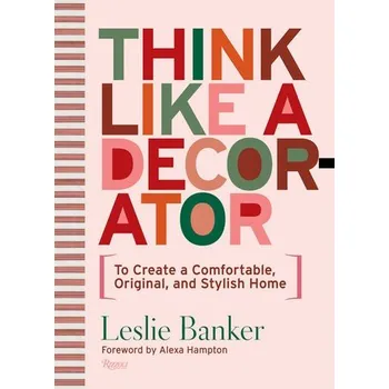 Cizojazyčná kniha Think Like A Decorator - Banker, Leslie a Hampton, Alexa