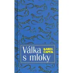 Válka s mloky - Karel Čapek (2017,…