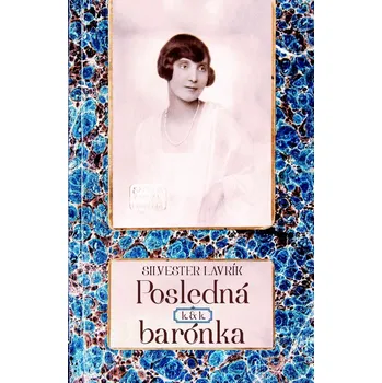 Posledná k. & k. barónka - Silvester Lavrík