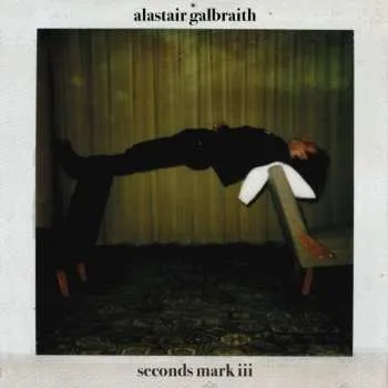 Zahraniční hudba LP Alastair Galbraith: Seconds Mark III 2020