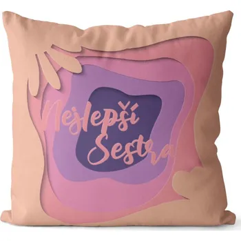Dekorativní polštářek Polštář Nejlepší sestra – díra (Velikost: 40 x 40 cm)