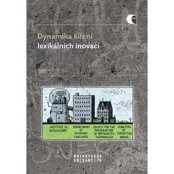 Slovník Dynamika šíření lexikálních inovací - Alena Polická