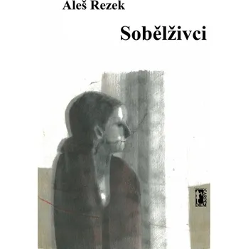 Sobělživci - Aleš Rezek