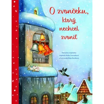 O zvončeku, ktorý nechcel zvoniť - Conradi, Heike