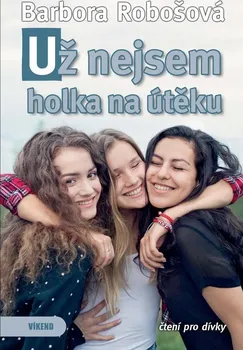 Už nejsem holka na útěku - Barbora Robošová (2021, pevná)