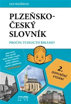Slovník Plzeňsko-český slovník: Pročpa tudlecto řikáme? - Jan Hajšman (2022, pevná)