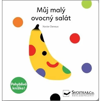 Bystrá hlava Můj malý ovocný salát - Xavier Deneux - 978-80-256-3194-2