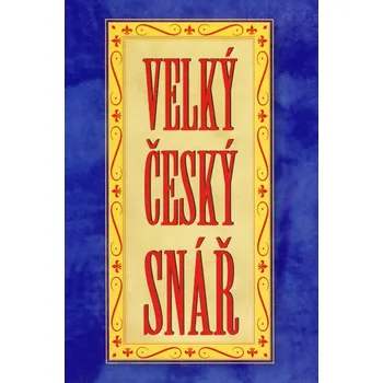 Snář Velký český snář - kolektiv autorů (2004, pevná)