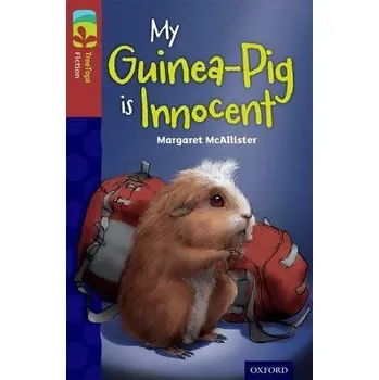 Cizí jazyk Oxford Reading Tree TreeTops Fiction: Level 15 More Pack A: My Guinea-Pig Is Innocent - McAllister, Margaret