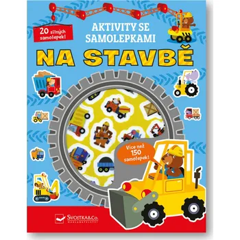 interaktivní kniha Svojtka Aktivity se samolepkami - Na stavbě