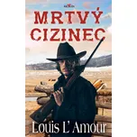 Mrtvý cizinec - Louis L'Amour (2022,…