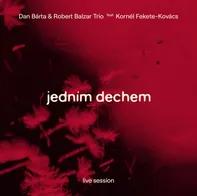 Jedním dechem - Dan Bárta, Robert Balzar Trio [CD]
