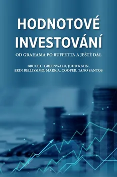 Hodnotové investování: Od Grahama po Buffetta a ještě dál - Bruce C. Greenwald a kol. (2022, brožovaná)