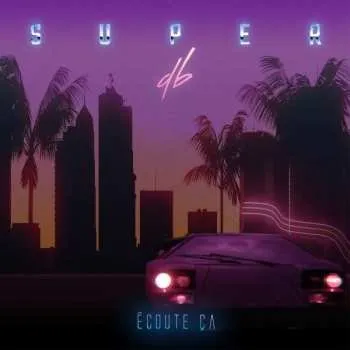 Zahraniční hudba LP Super DB: Écoute Ça LTD 2022 Limited Edition Vinyl