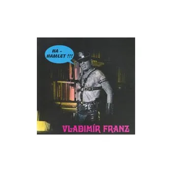 Česká hudba Vladimír Franz - Ha-Hamlet! CD