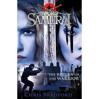 Return of the Warrior (Young Samurai book 9) - Bradford, Chris