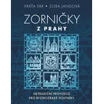 Zorničky z Prahy: Netradiční průvodce…