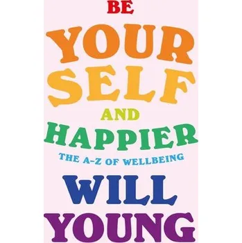 Cizojazyčná kniha Be Yourself and Happier - Young, Will