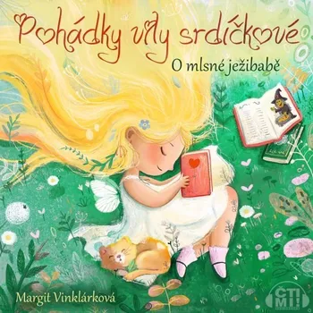 Pohádky víly srdíčkové – O mlsné ježibabě Audiokniha