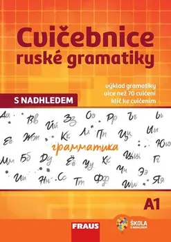 Ruský jazyk Cvičebnice ruské gramatiky s nadhledem A1 - Nakladatelství Fraus (2019, brožovaná)