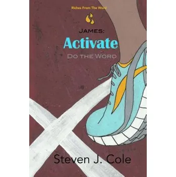 Beletrie pro dospělé James: Activate: Do the Word – Steven J Cole (EN)