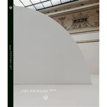 Umění Jiří Příhoda VOID - Christopher Long, Petr Nedoma, Filip Šenk