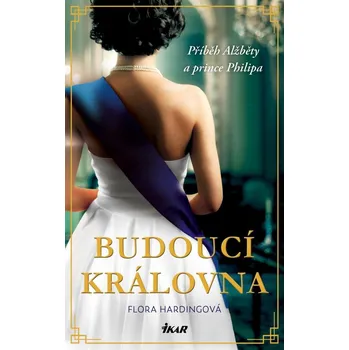 Literární biografie Budoucí královna - Flora Hardingová (2021, pevná)