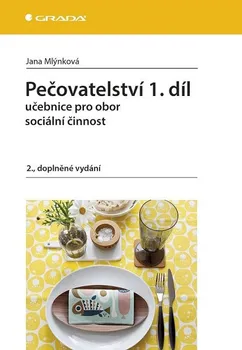 Kniha Pečovatelství: 1. díl: Učebnice pro obor sociální činnost - Jana Mlýnková (2010) [E-kniha]