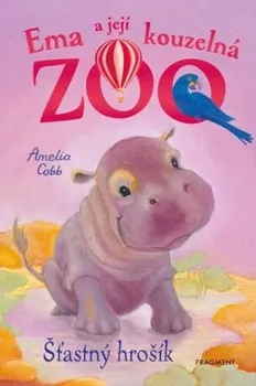Pohádka Ema a její kouzelná zoo: Šťastný hrošík - Amelia Cobb (2022, pevná)