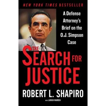 The Search for Justice: A Defense Attorney's Brief on the O.J. Simpson Case – Robert L. Shapiro (EN)