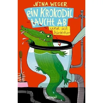 Ein Krokodil taucht ab und ich hinterher - Weger, Nina
