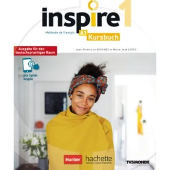 Německý jazyk Inspire 1 - Ausgabe für den deutschsprachigen Raum. Kursbuch mit Audio-/Videos online, Code und Parcours digital® – Marie-José Lopes (FR)