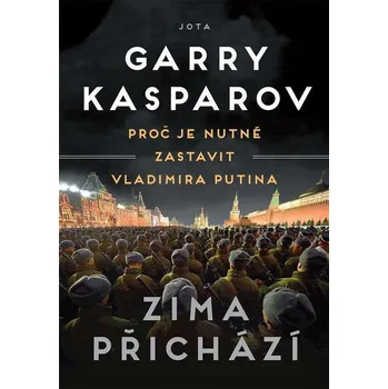 Kniha Zima přichází: Proč je nutné zastavit Vladimira Putina - Garry Kasparov (2022) [E-kniha]