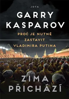 Kniha Zima přichází: Proč je nutné zastavit Vladimira Putina - Garry Kasparov (2022) [E-kniha]
