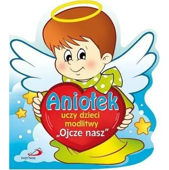 Aniołek uczy dzieci modlitwy "Ojcze nasz" - Praca zbiorowa