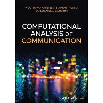 Cizí jazyk Computational Analysis of Communication - van Atteveldt, Wouter a Trilling, Damian a Arcila Calderon, Carlos