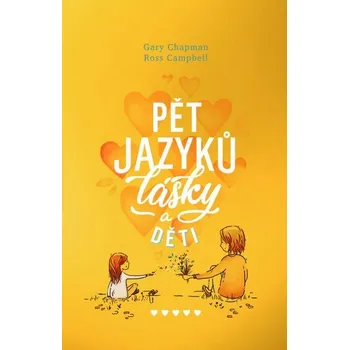 Pět jazyků lásky a děti - Gary Chapman, Ross Campbell (2022, pevná)