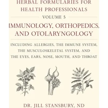 Populárně naučná literatura pro dospělé Herbal Formularies for Health Professionals, Volume 5 - Stansbury, Jill
