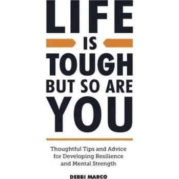 Kniha Life is Tough, But So Are You - Marco, Debbi