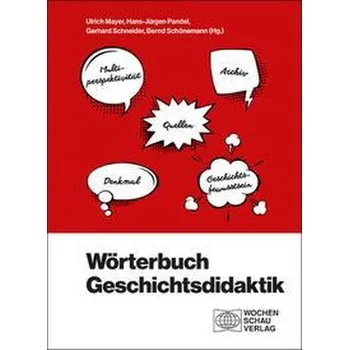 Wörterbuch Geschichtsdidaktik - Mayer, Ulrich