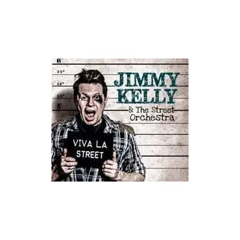 Zahraniční hudba CD Jimmy Kelly & The Street Orchestra: Viva La Street 2013