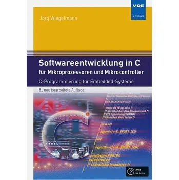 Technika Softwareentwicklung in C für Mikroprozessoren und Mikrocontroller - Wiegelmann, Jörg