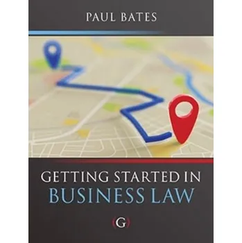 Getting Started in Business Law - Gillen, Paul Bates