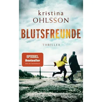 Blutsfreunde - Ohlsson, Kristina [DE] (2022, Měkká, Blanvalet Taschenbuchverl)