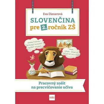 Slovenčina pre 2. ročník ZŠ: Pracovný zošit na precvičovanie učiva - Dienerová Eva