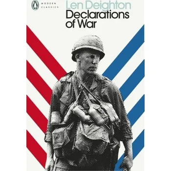 Beletrie pro dospělé Declarations of War - Len Deighton [EN] (2021, Měkká, Penguin Books Ltd)
