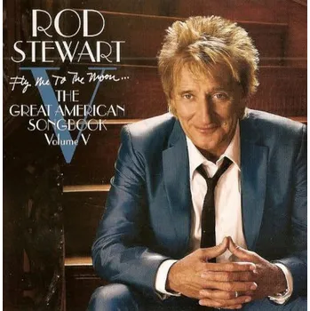 Zahraniční hudba Rod Stewart - Fly Me To The Moon... The Great American Songbook Volume V (CD, 88697766092)